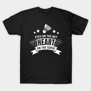 Badminton Lover | Eyes On The Net | Heart On The Serve | Black T-Shirt